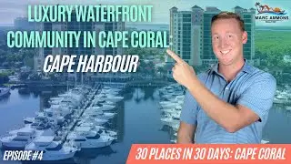 Cape Coral, FL: Cape Harbour [30 Places in 30 Days - Episode #4]