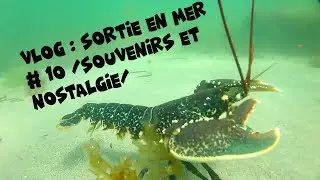 VLOG : SORTIE EN MER #10 /SOUVENIRS ET NOSTALGIE/