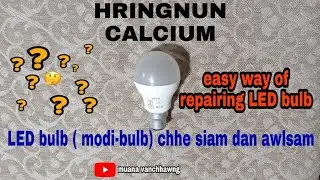 LED bulb (modi bulb) chhe tawh awlsam te-a siam that leh dan.