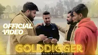 GOLDDIGGER (OFFICIAL VIDEO) HIMANSHU KALIA || RATHI MUSIC || LATEST PUNJABI SONG 2025