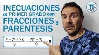 INECUACIONES de primer grado con FRACCIONES y PARÉNTESIS. Muy pero que muy fácil!!! 💙🤗