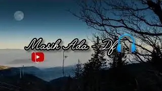Masih Ada - Df Musik Official, Official video musik, musik trending, musik galau, musik populer, Pop