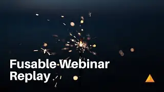 Webinar Replay: Fusable