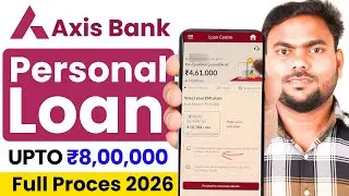 How to Get Axis Bank Loan | Axis Bank Se Loan Kaise Le | Axis Bank Personal Loan 2025|Axis Loan 2026