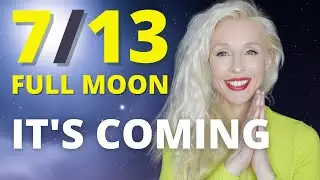 FULL MOON July 13 🌕 5 Things You Need To Know NOW