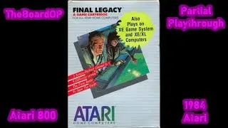 Final Legacy (Atari 800) - TheBoardOP Casual Partial Playthrough - First Play