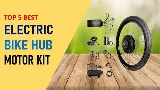 Top 5 Best Electric Bike Hub Motor Kit in 2025 | Electric Bike Hub Motor Kit on Aliexpress