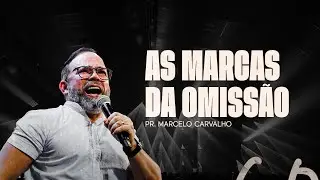 CEIA DO SENHOR - AS MARCAS DA OMISSÃO - PR. MARCELO CARVALHO
