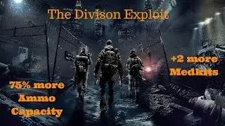 The Division- Exploit- More Medkits and Ammo Capacity