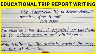 Write Educational Trip Report Writing in English | How to Write Easy & Short English Report Writing