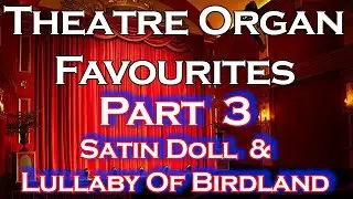 Satin Doll / Lullaby of Birdland  performed on a Virtual Theatre Organ