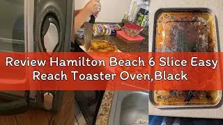 Review Hamilton Beach 6 Slice Easy Reach Toaster Oven,Black ,31126D