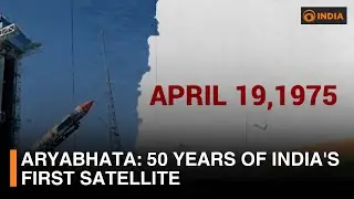 Aryabhata: 50 Years of India's First Satellite
