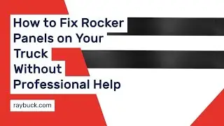 Rocker Panel Replacement DIY | Full Guide with Raybuck Auto Body Parts