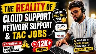 Reality Of Cloud Support and Network Support Jobs | My Personal and Honest Experience 🤫