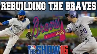 MLB 16 THE SHOW FRANCHISE: REBUILDING THE ATLANTA BRAVES