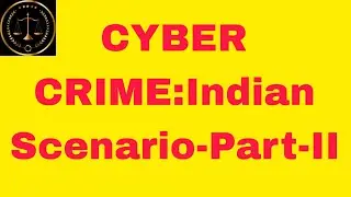 Cyber Crime: Indian Scenario ( Part-II)