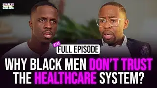 Why BLACK MEN don&rsquo;t trust the HEALTHCARE SYSTEM with Dr. Forde (Ep. 140) | XYBM Podcast