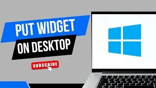 How To Put Widgets On Desktop Windows 10 & 11