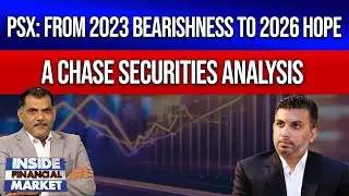 PSX: From 2023 Bearishness to 2026 Hope | A Chase Securities Analysis | Inside Financial Market
