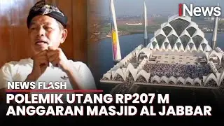 Dedi Mulyadi Bongkar Utang Jabar Warisan RK, Anggaran Masjid Al Jabbar Jadi Sorotan | News Flash