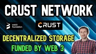 Crust Network Explained | Decentralized Storage funded by Web 3 Foundation !