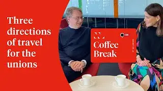 Three directions of travel for the unions | Coffee Break