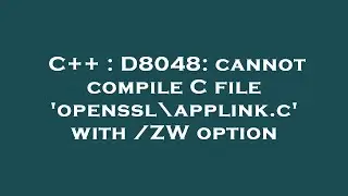 C++ : D8048: cannot compile C file 'openssl\applink.c' with /ZW option