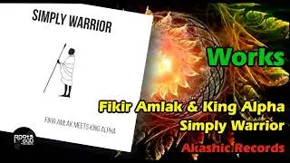 7 Works &ndash; Fikir Amlak Meets King Alpha &ndash; Simply Warrior &ndash; Akashic Records &ndash; AKASHICCD001