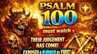 Psalm 100 Healing & Thanksgiving Prayer &ndash; Miracles, Breakthrough & Divine Restoratio