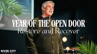 Year Of The Open Door: Restore And Recover | Danny Robertson | Full Sermon | September 1, 2024