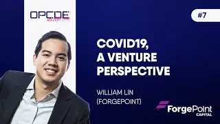 vOPCDE #7 - Covid19, A Venture Perspective (William Lin)