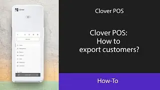Clover POS: How to export customers?