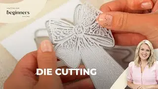Die Cutting for Beginners: Getting Started with Your First Machine | Crafting for Beginners