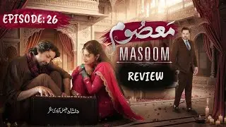 Masoom  Episode 26 Review & Facts | HUM TV Drama Masoom  Episode 23  Story Explain by DramaVistaar