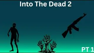Playing Into The Dead 2 for The First Time!