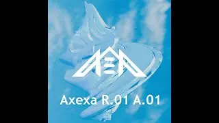 [R.01 A.01] Axexa - Axexa [Full Album]