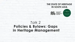 +921HeritageTalks: Policies & Bylaws Gaps in Heritage Management