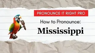 How to Pronounce: Mississippi
