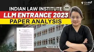 ILI LLM Entrance Exam 2023 Question Paper Analysis - Complete Solution | LLM Entrance Exam 2023