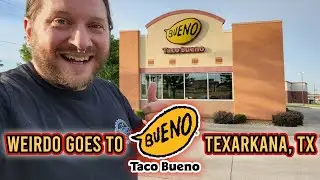 Weirdo Goes To Taco Bueno - Texarkana, TX