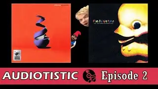 The Audiotistic Podcast #2 - All Distortions Are Intentional, We're Not Here To Be Loved