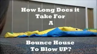 How Long Does it take to Blow Up A Bounce House