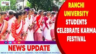 Ranchi University Students Celebrate Karma Festival | News Update | Tribe Tv |