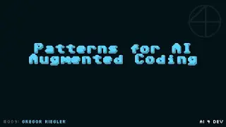 Gregor Riegler - Patterns for AI Augmented Coding