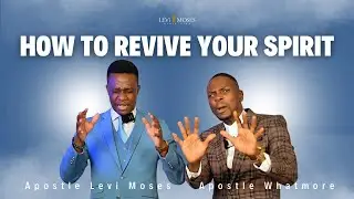 How to Reignite Your Passion For God | Apostle Levi Moses and Apostle Whatmore