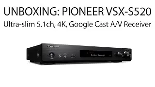 AVGearShop Unboxing: Pioneer VSX-S520 Ultra-slim 5.1-Channel Network A/V Receiver