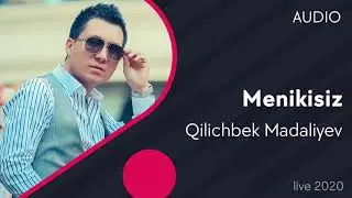 Qilichbek Madaliyev - Menikisiz (live) (2020)