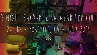 3 night backpacking gear loadout - Yosemite, CA - 27lbs