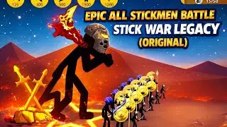 EPIC ALL STICKMEN BATTLE ⚔️ STICK WAR LEGACY (ORIGINAL) #2